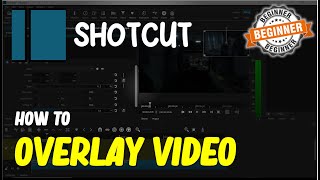 Shotcut How To Overlay Video