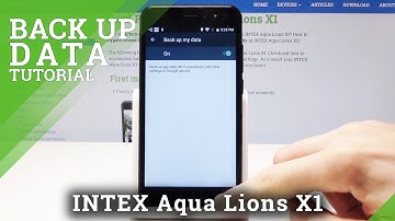 How to Backup Data in INTEX Aqua Lions X1 - Create Backup Account