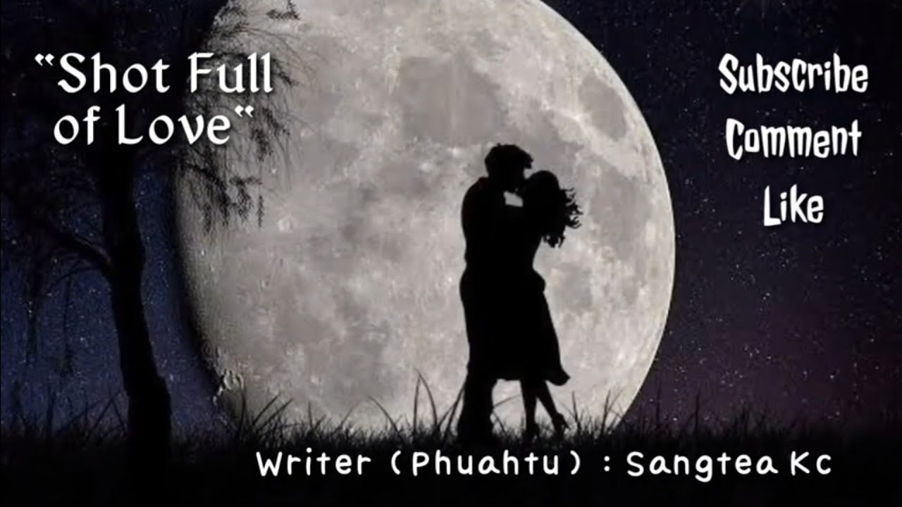 Shot Full of Love 1 Short Story (Series) English/Mizo YouTube