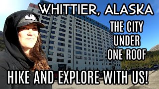 A Day in Whittier, Alaska | The City Under One Roof | Hike and Explore With US