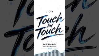 Joy - Touch by Touch (NATHAN Inspired Version 2026)