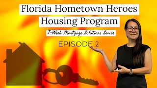 Florida Hometown Heroes Housing Program explained. How to buy a home with no downpayment.