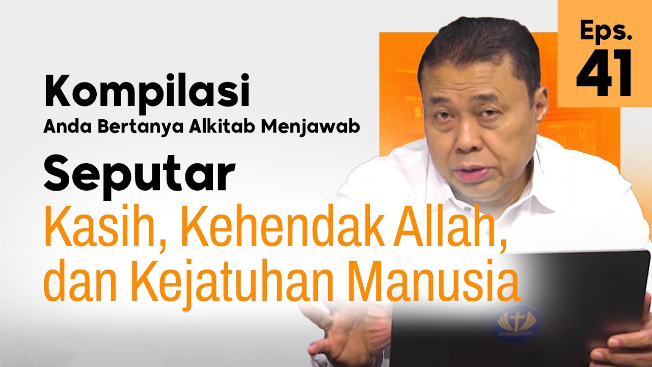 Kompilasi Anda Bertanya Alkitab Menjawab | Ep. 41 | Seputar Kasih, Kehendak Allah