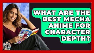 What Are The Best Mecha Anime For Character Depth? - Your Anime Family
