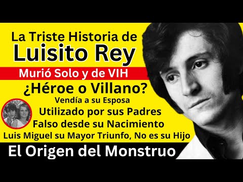 La Triste Historia de Luisito Rey | El Origen de Un Monstruo