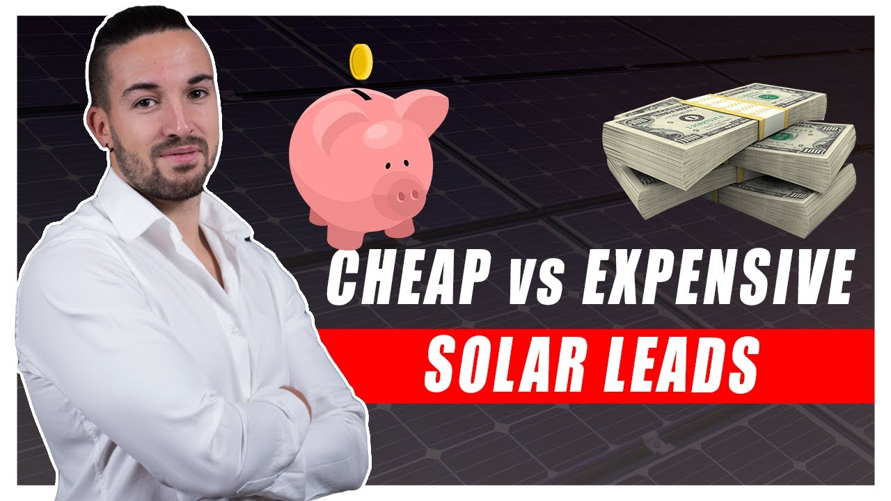 Cheap vs Expensive Solar Leads