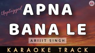 APNA BANA LE - DRUMLESS KARAOKE TRACK || Unplugged | Arijit Singh | Sachin Jigar | Bhediya.