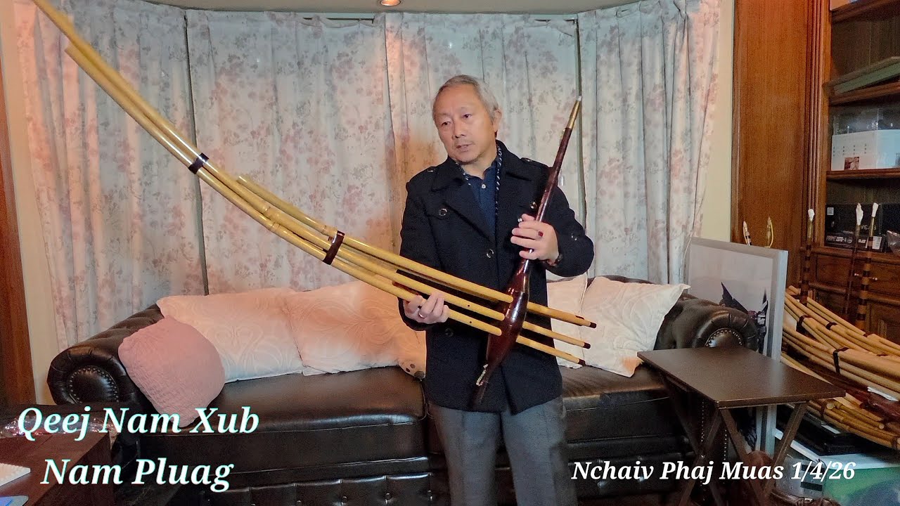 Qeej Nam Xub, Nam Noob Nrws, Nam Pluag | Nchaiv Phaj Muas 2026