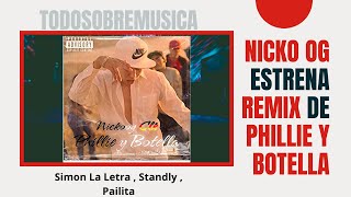 NICKO OG ESTRENO PHILLIE Y BOTELLA REMIX FT SIMON LA LETRA X STANDLY X PAILITA / QUE TE PARECIO?