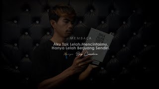 NARASI BUKU | Aku Tak Lelah Mencintaimu, Hanya Lelah Berjuang Sendiri - Boy Candra (Dery Triyana)