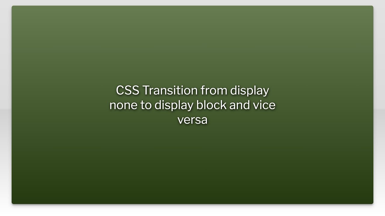 CSS Transition from display none to display block and vice versa - YouTube