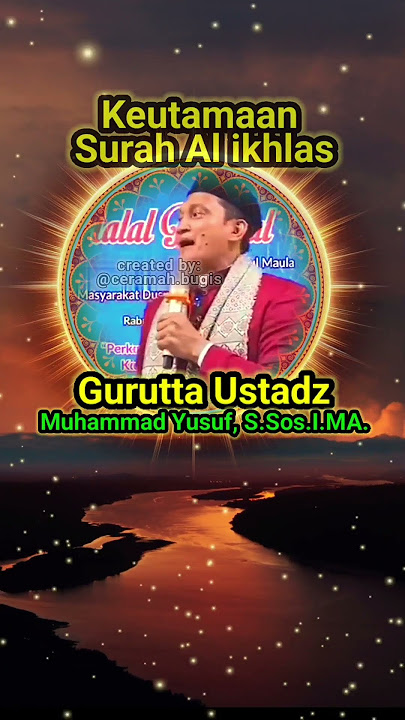 Al ikhlas Lecture by Gurutta Ustadz Muhammad Yusuf, S.Sos.I, M.A #seramahbugisustmuhammadyusuf