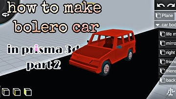 how to make bolero car. in prisma 3d part 2 //allu as animation //