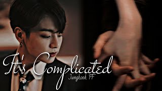 'It's Complicated' | Jungkook FF | Ep: 7