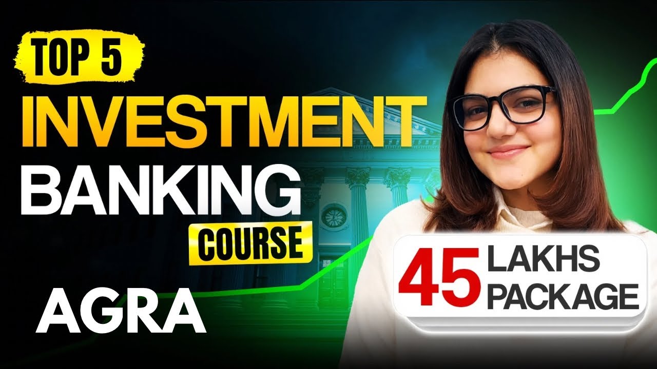 Top 5 Best Investment Banking Courses Institutes In Agra With Job # ...