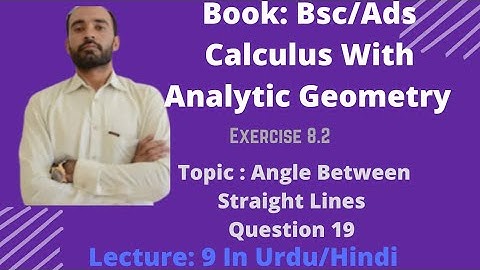 Bsc Calculus Chapter 8 Exercise 8.2 || Angles B/w Straight Lines || Analytic Geometry and Calculus