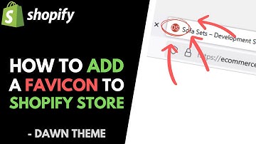 Shopify Dawn Theme: How to Upload a Favicon