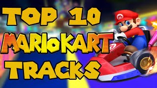 Top 10 Mario Kart Tracks