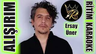 Alışırım - Ersay Üner ✩ Ritim Karaoke 