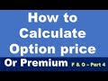 How to Calculate Option price Or Premium; F & O – Part 4