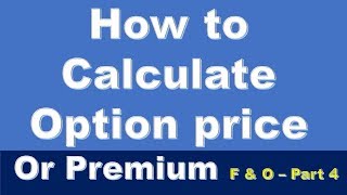 How to Calculate Option price Or Premium; F & O – Part 4
