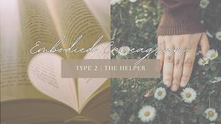 Embodied Enneagram Type 2: The Helper's Journey to Self-Care