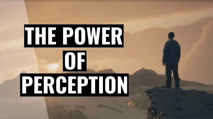 The Power Of Perception