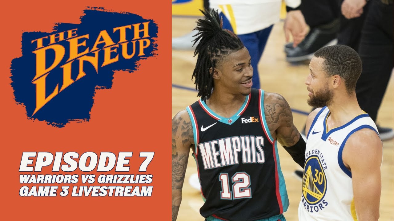 Warriors Vs. Grizzlies Game 3 Livestream | The Death Lineup Warriors Vs. Grizzlies Game 3 Livestream | The Death Lineup