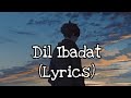 Dil ibadat song  lyrics  kk