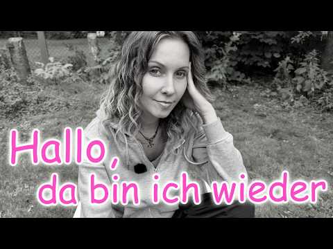 Warum ich 8 Monate verschwunden war…