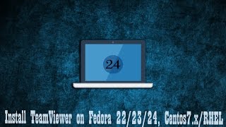 Install TeamViewer on Fedora 22/23/24, Centos7.x/RHEL
