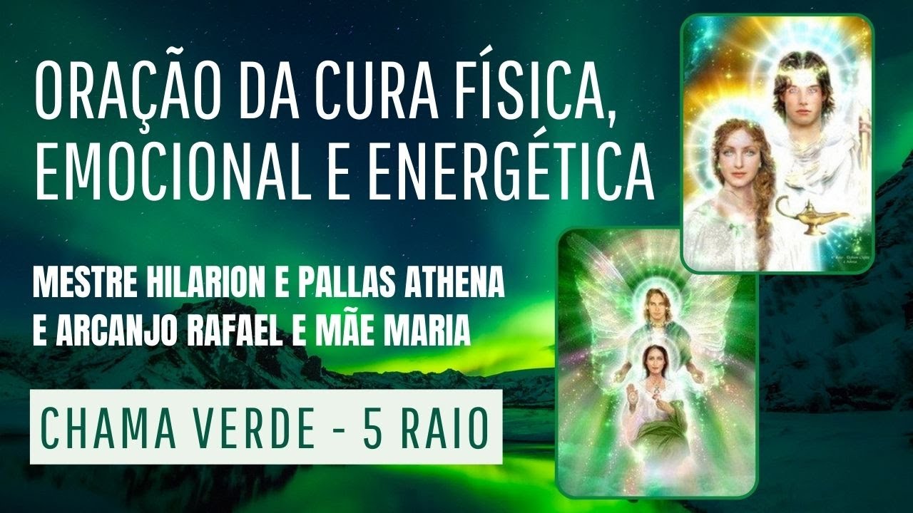 ORAÇÃO PODEROSA DE CURA FÍSICA E EMOCIONAL 💚 RAIO VERDE |MESTRE HILARION, ARCANJO RAFAEL E MÃE MARIA