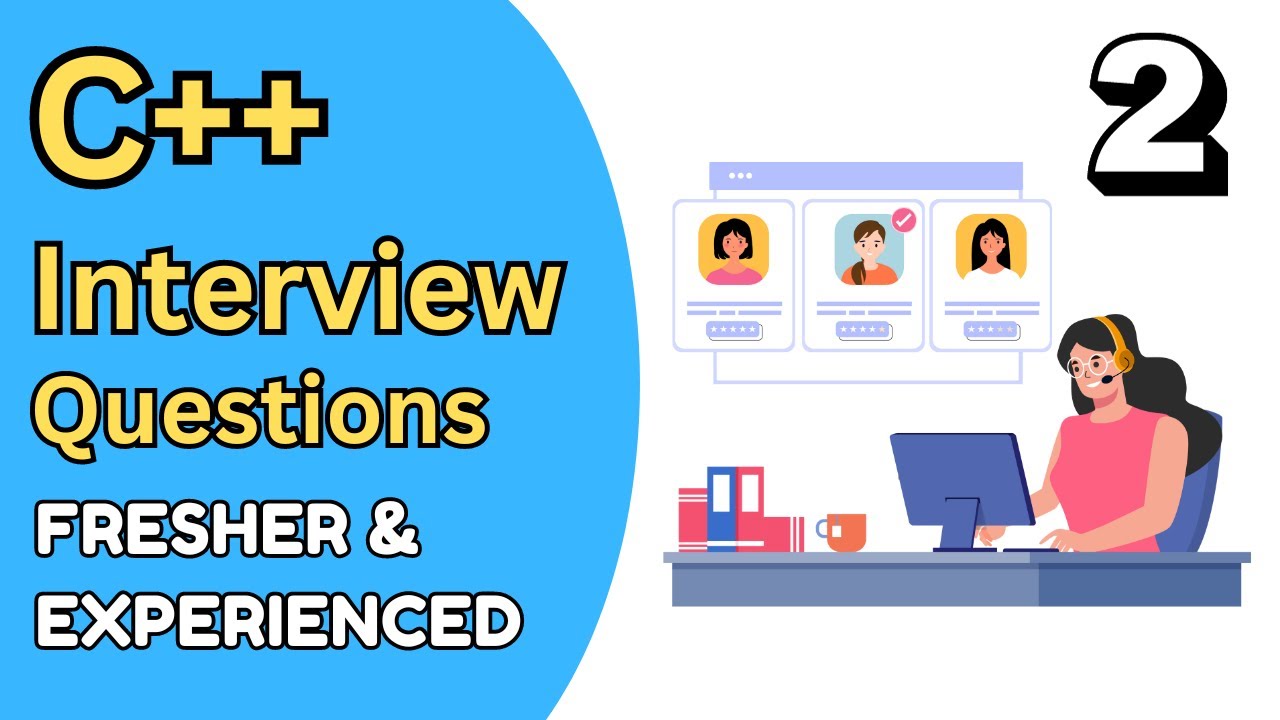 Part 2 - Top 50 C++ Interview Questions and Answers (2023) - YouTube