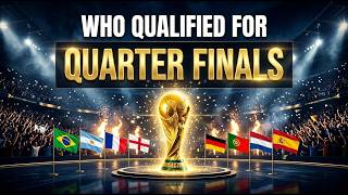 Every Team That QUALIFIED For Quarterfinals — World Cup 2026! 🏆🔥