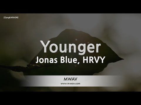Jonas Blue, <strong>HRVY</strong>-Younger (Melody) [ZZang KARAOKE]