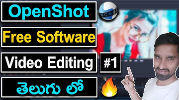 Openshot | Best Free Video Editing Software Without Watermark | #1| Learn Video Editor in Telugu