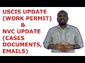 NVC UPDATE CASES, DOCUMENTS, EMAILS | USCIS UPDATE (WORK PERMIT OR EAD)