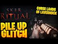 Easy Pile Up Glitch on Cursed Lands of Lavernock | Sker Ritual Glitch