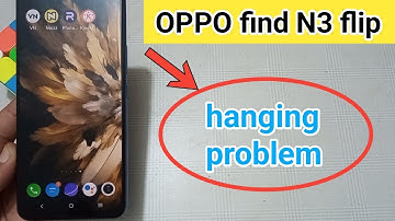 how to fix hanging problem in oppo find N3 flip ? #oppo