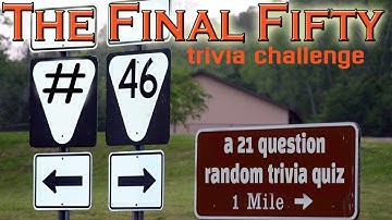 #46 - The Final Fifty Trivia Challenge -21 Question Random Trivia Quiz ( ROAD TRIpVIA- Episode 955 )