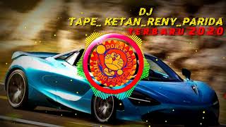 DJ TERBARU  2020 TAPE KETAN (RENY FARIDA )