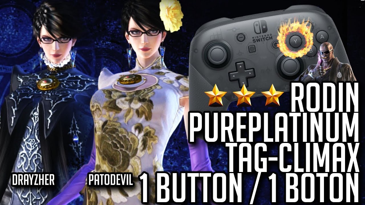TAG CLIMAX - RODIN ⭐️⭐️⭐️ - BayonettaStuff & Drayzher - PurePlatinum - ¡¡1 BUTTON!!