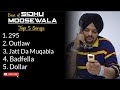 Sidhu moose wala  top 5 songs playlist  295  outlaw  jatt da muqabla  badfella  dollar 