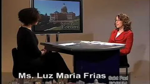 St. Paul Forum - Luz Maria Frias - Pt. 1