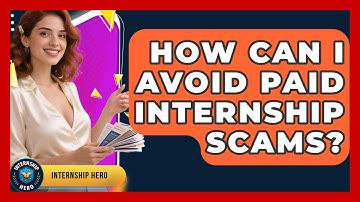 How Can I Avoid Paid Internship Scams? - Internship Hero