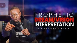 Prophetic Dream/vision interpretation | Miz Mzwakhe Tancredi