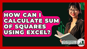How Can I Calculate Sum Of Squares Using Excel? - The Friendly Statistician