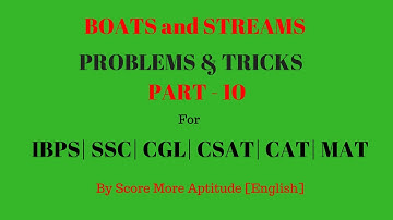 Boats and Streams Problems and Tricks - Part 10