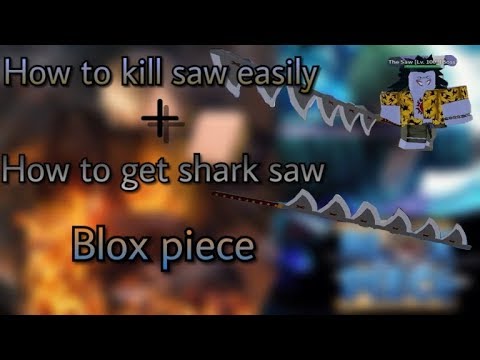 How To Get Shark Saw Blox Piece Roblox Youtube - the saw blox piece