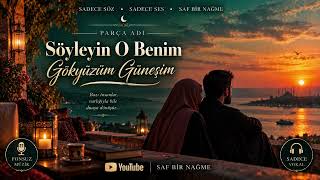 Söyleyi̇n O Beni̇m Gökyüzüm Güneşi̇m (Safname) Üziksizezgiler Üziksiz
